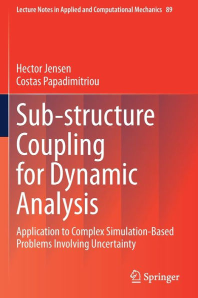 Sub-structure Coupling for Dynamic Analysis: Application to Complex Simulation-Based Problems Involving Uncertainty