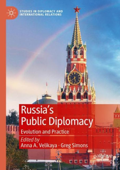 Russia's Public Diplomacy: Evolution and Practice