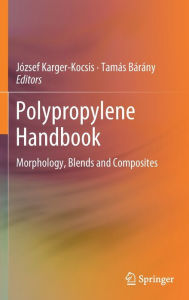 Title: Polypropylene Handbook: Morphology, Blends and Composites, Author: Jïzsef Karger-Kocsis