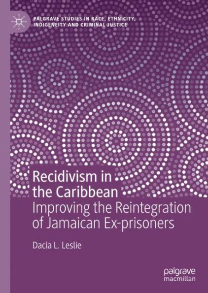 Recidivism in the Caribbean: Improving the Reintegration of Jamaican Ex-prisoners