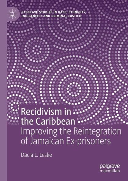 Recidivism in the Caribbean: Improving the Reintegration of Jamaican Ex-prisoners