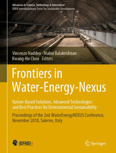 Frontiers in Water-Energy-Nexus-Nature-Based Solutions, Advanced Technologies and Best Practices for Environmental Sustainability: Proceedings of the 2nd WaterEnergyNEXUS Conference, November 2018, Salerno, Italy