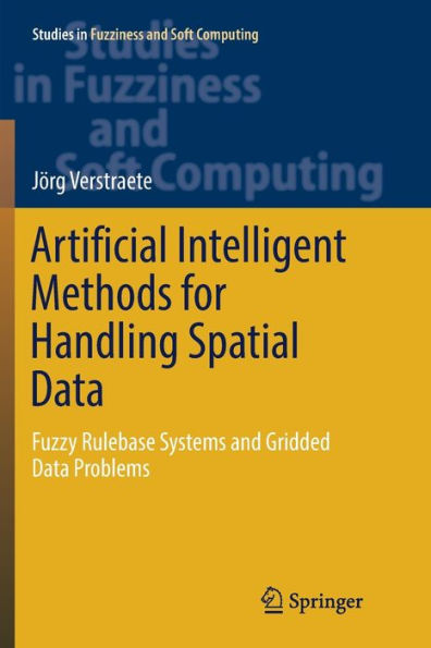 Artificial Intelligent Methods for Handling Spatial Data: Fuzzy Rulebase Systems and Gridded Data Problems