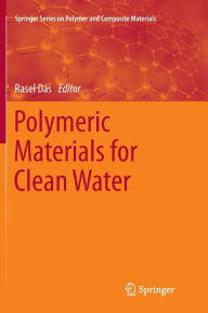 Title: Polymeric Materials for Clean Water, Author: Rasel Das