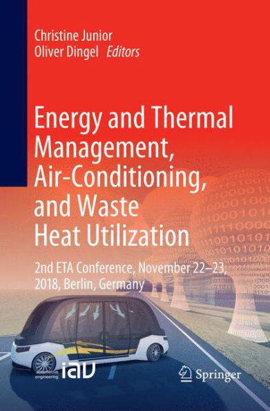 Energy and Thermal Management, Air-Conditioning, and Waste Heat Utilization: 2nd ETA Conference, November 22-23, 2018, Berlin, Germany