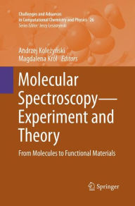 Title: Molecular Spectroscopy-Experiment and Theory: From Molecules to Functional Materials, Author: Andrzej Kolezynski