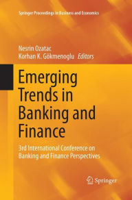 Title: Emerging Trends in Banking and Finance: 3rd International Conference on Banking and Finance Perspectives, Author: Nesrin Ozatac