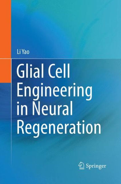 Glial Cell Engineering in Neural Regeneration