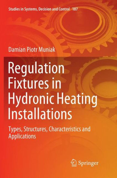 Regulation Fixtures in Hydronic Heating Installations: Types, Structures, Characteristics and Applications