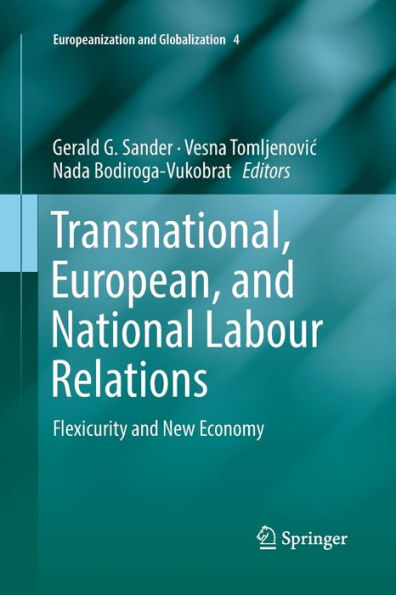 Transnational, European, and National Labour Relations: Flexicurity and New Economy