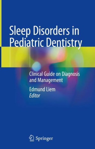 Sleep Disorders in Pediatric Dentistry: Clinical Guide on Diagnosis and Management