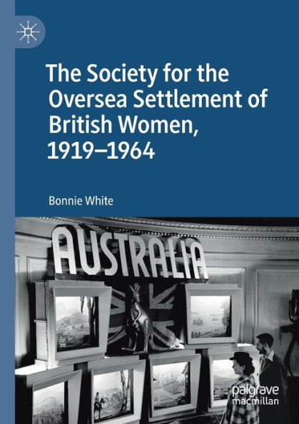 the Society for Oversea Settlement of British Women, 1919-1964