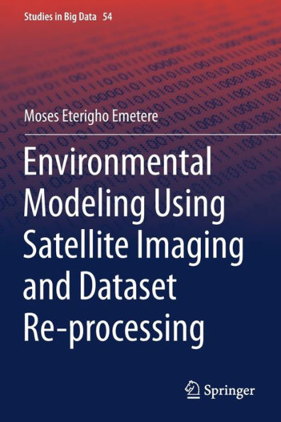 Environmental Modeling Using Satellite Imaging and Dataset Re-processing