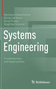 Title: Systems Engineering: Fundamentals and Applications, Author: Reinhard Haberfellner