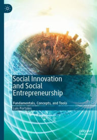 Title: Social Innovation and Social Entrepreneurship: Fundamentals, Concepts, and Tools, Author: Luis Portales