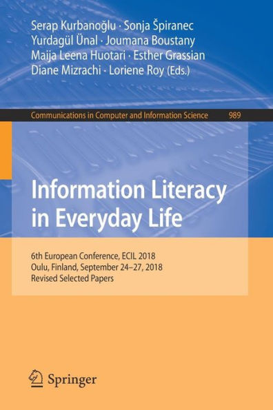 Information Literacy in Everyday Life: 6th European Conference, ECIL 2018, Oulu, Finland, September 24-27, 2018, Revised Selected Papers