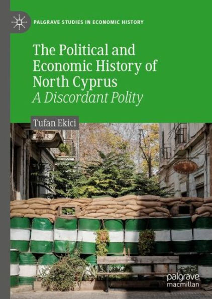 The Political and Economic History of North Cyprus: A Discordant Polity