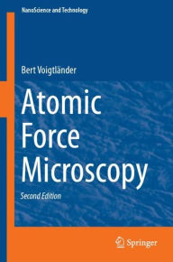 Title: Atomic Force Microscopy / Edition 2, Author: Bert Voigtländer