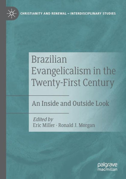 Brazilian Evangelicalism in the Twenty-First Century: An Inside and Outside Look