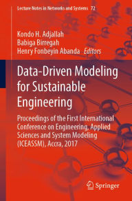 Title: Data-Driven Modeling for Sustainable Engineering: Proceedings of the First International Conference on Engineering, Applied Sciences and System Modeling (ICEASSM), Accra, 2017, Author: Kondo H. Adjallah
