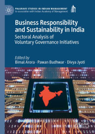 Title: Business Responsibility and Sustainability in India: Sectoral Analysis of Voluntary Governance Initiatives, Author: Bimal Arora
