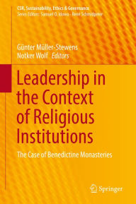 Title: Leadership in the Context of Religious Institutions: The Case of Benedictine Monasteries, Author: Günter Müller-Stewens