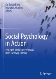 Title: Social Psychology in Action: Evidence-Based Interventions from Theory to Practice, Author: Kai Sassenberg