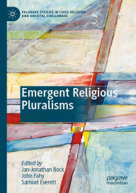 Title: Emergent Religious Pluralisms, Author: Jan-Jonathan Bock