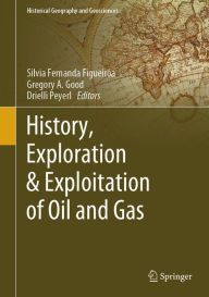 Title: History, Exploration & Exploitation of Oil and Gas, Author: Silvia Fernanda Figueirôa