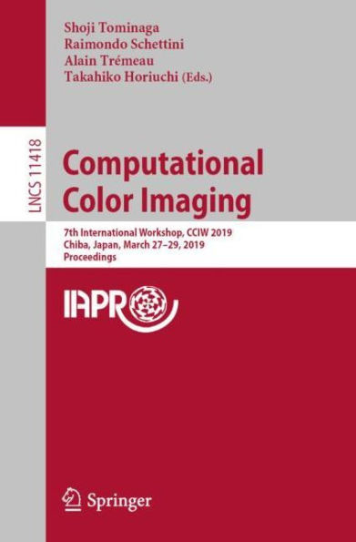 Computational Color Imaging: 7th International Workshop, CCIW 2019, Chiba, Japan, March 27-29, 2019, Proceedings