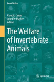 Title: The Welfare of Invertebrate Animals, Author: Claudio Carere