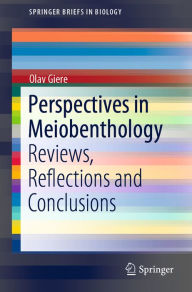 Title: Perspectives in Meiobenthology: Reviews, Reflections and Conclusions, Author: Olav Giere