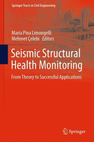 Seismic Structural Health Monitoring: From Theory to Successful Applications