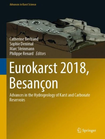 Eurokarst 2018, Besanï¿½on: Advances the Hydrogeology of Karst and Carbonate Reservoirs