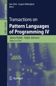 Title: Transactions on Pattern Languages of Programming IV, Author: James Noble