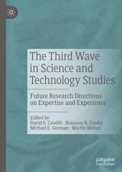 The Third Wave in Science and Technology Studies: Future Research Directions on Expertise and Experience