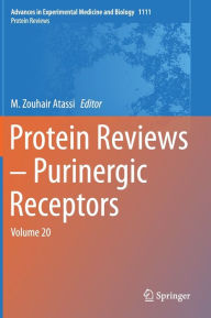 Title: Protein Reviews - Purinergic Receptors: Volume 20, Author: M. Zouhair Atassi