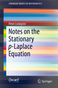 Title: Notes on the Stationary p-Laplace Equation, Author: Peter Lindqvist