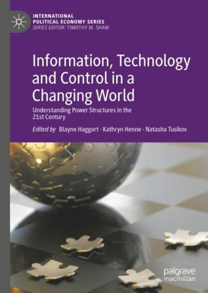 Information, Technology and Control in a Changing World: Understanding Power Structures in the 21st Century