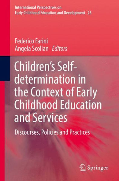 Children's Self-determination in the Context of Early Childhood Education and Services: Discourses, Policies and Practices