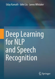 Title: Deep Learning for NLP and Speech Recognition, Author: Uday Kamath