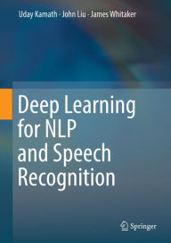 Title: Deep Learning for NLP and Speech Recognition, Author: Uday Kamath