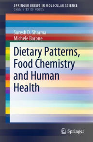 Title: Dietary Patterns, Food Chemistry and Human Health, Author: Suresh D. Sharma