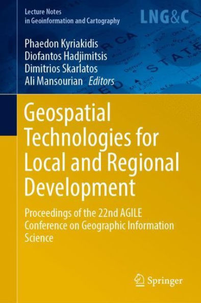 Geospatial Technologies for Local and Regional Development: Proceedings of the 22nd AGILE Conference on Geographic Information Science