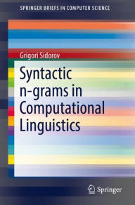 Title: Syntactic n-grams in Computational Linguistics, Author: Grigori Sidorov