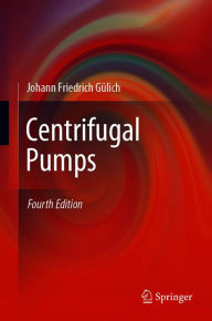 Title: Centrifugal Pumps, Author: Johann Friedrich Gülich