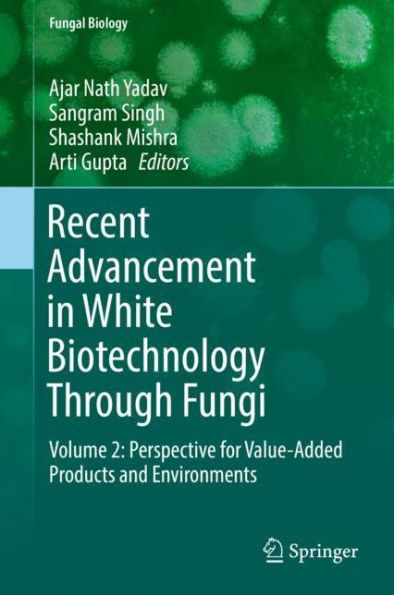 Recent Advancement in White Biotechnology Through Fungi: Volume 2: Perspective for Value-Added Products and Environments