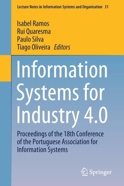 Information Systems for Industry 4.0: Proceedings of the 18th Conference of the Portuguese Association for Information Systems