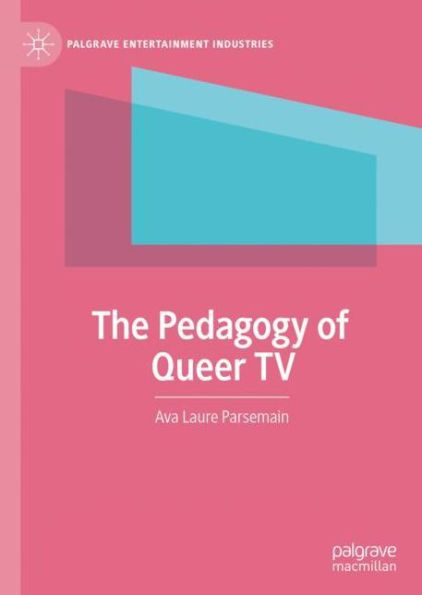 The Pedagogy of Queer TV