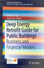 Deep Energy Retrofit Guide for Public Buildings: Business and Financial Models